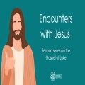Sunday service - 'An Encounter at the home of Jesus'